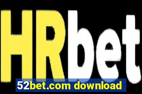 52bet.com download